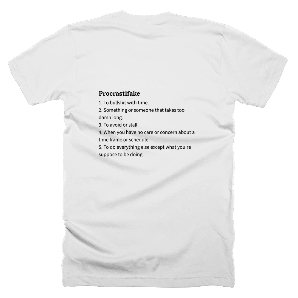 T-shirt with a definition of 'Procrastifake' printed on the back