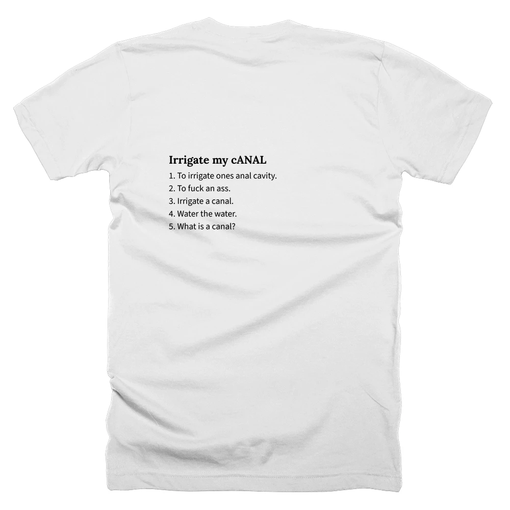 T-shirt with a definition of 'Irrigate my cANAL' printed on the back