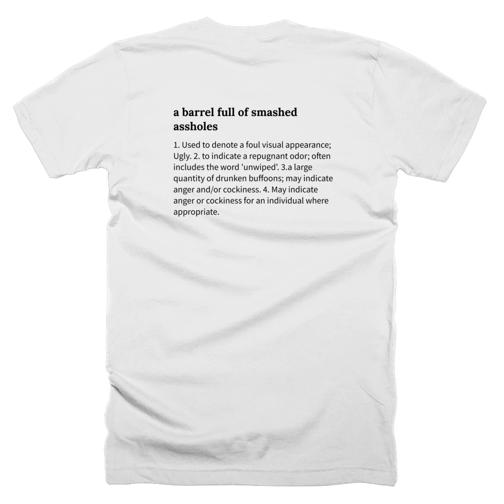 T-shirt with a definition of 'a barrel full of smashed assholes' printed on the back