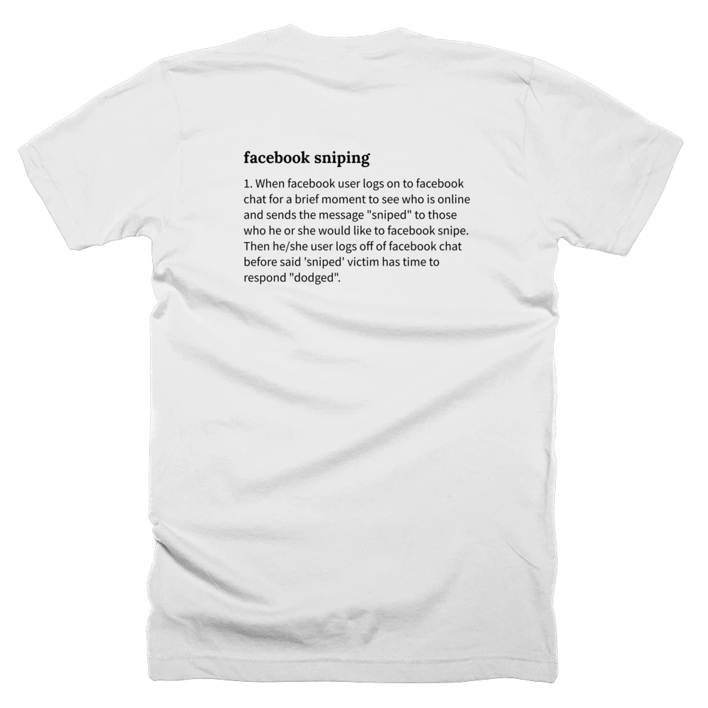 T-shirt with a definition of 'facebook sniping' printed on the back