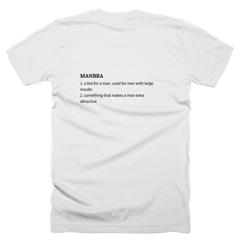 T-shirt with a definition of 'MANBRA' printed on the back