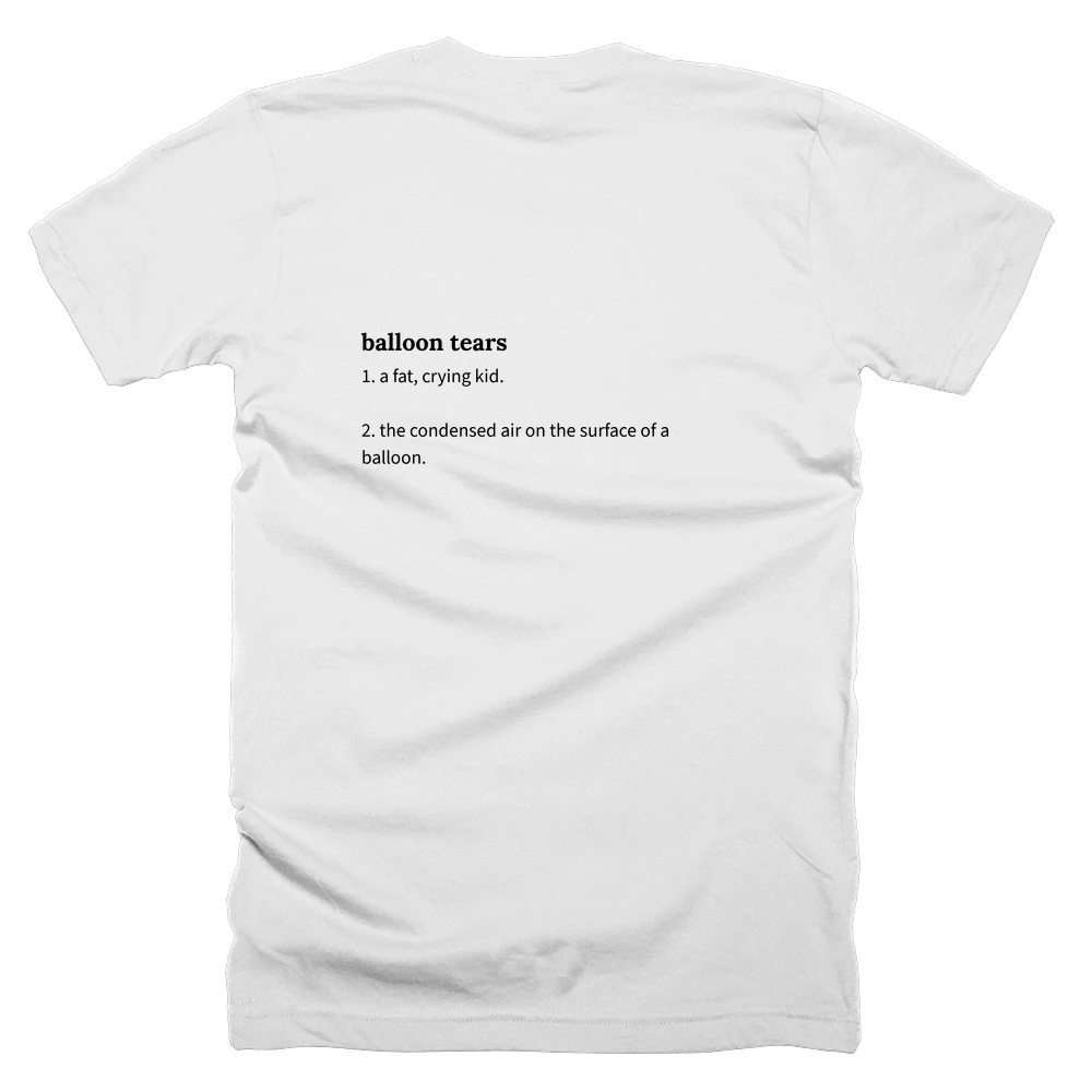 T-shirt with a definition of 'balloon tears' printed on the back