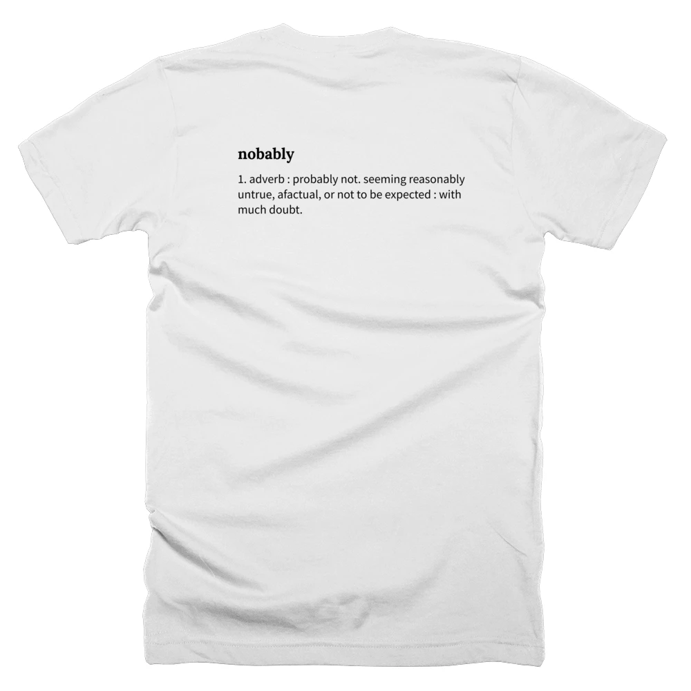 T-shirt with a definition of 'nobably' printed on the back