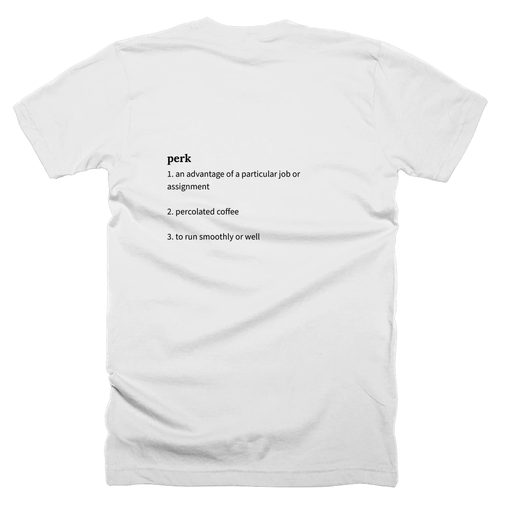 T-shirt with a definition of 'perk' printed on the back
