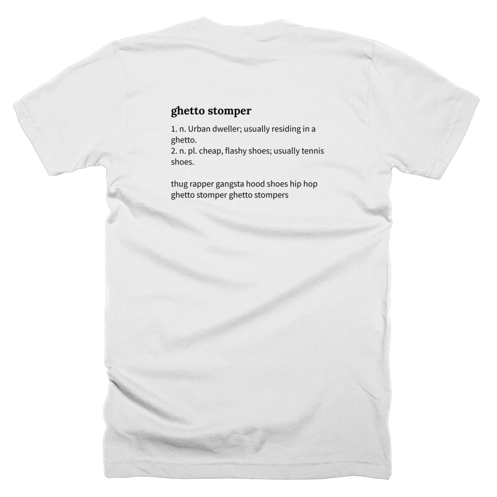 T-shirt with a definition of 'ghetto stomper' printed on the back