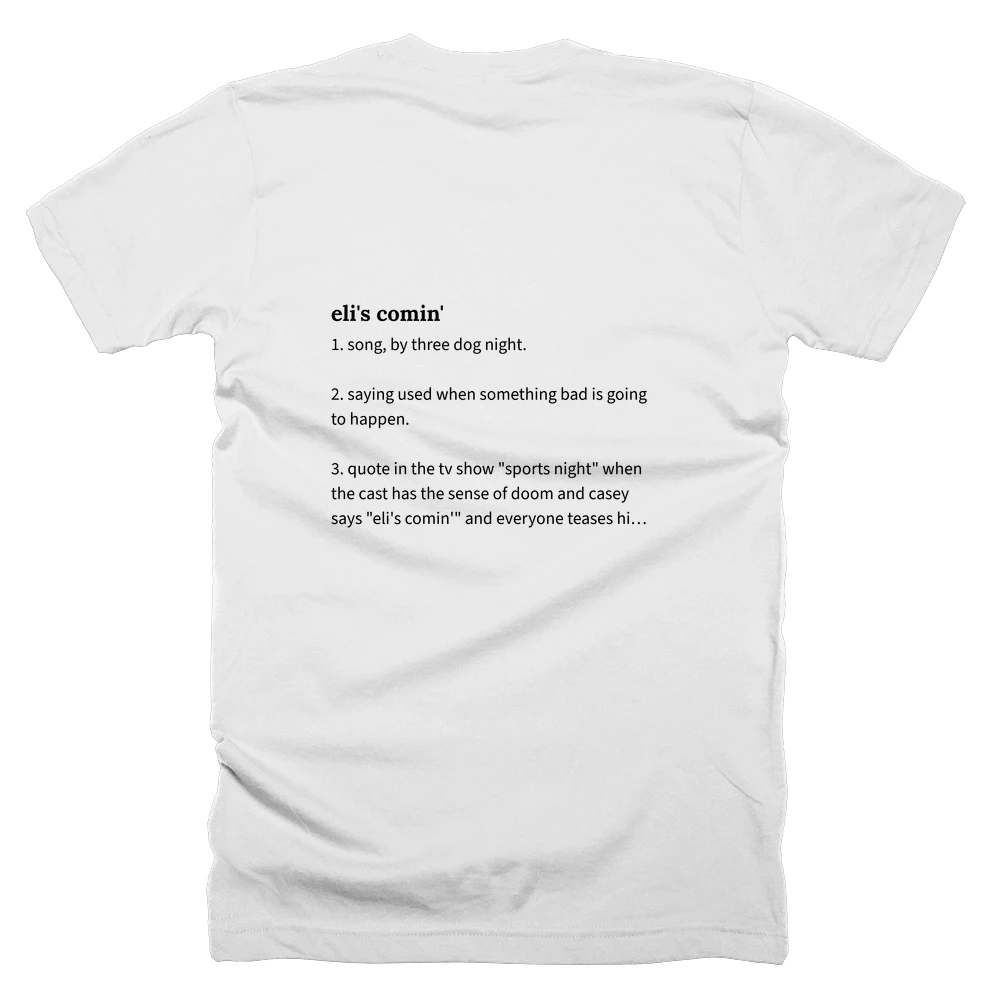 T-shirt with a definition of 'eli's comin'' printed on the back