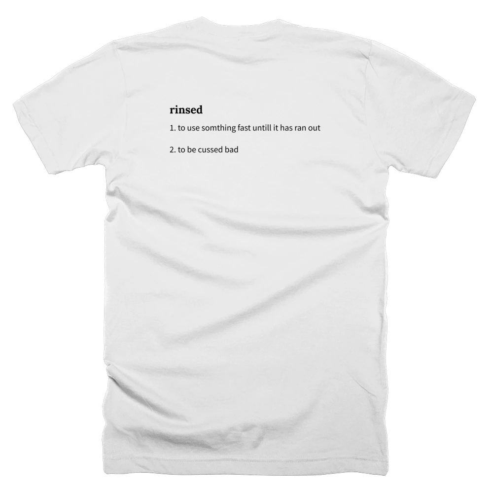 T-shirt with a definition of 'rinsed' printed on the back