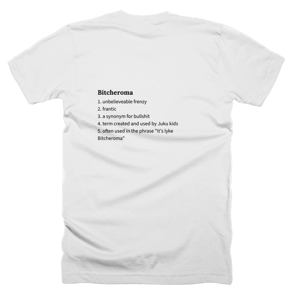 T-shirt with a definition of 'Bitcheroma' printed on the back