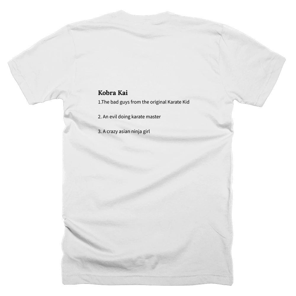 T-shirt with a definition of 'Kobra Kai' printed on the back