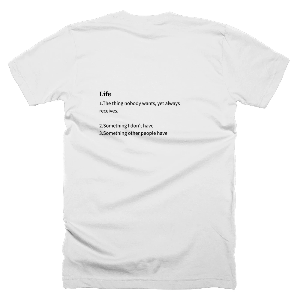 T-shirt with a definition of 'Life' printed on the back