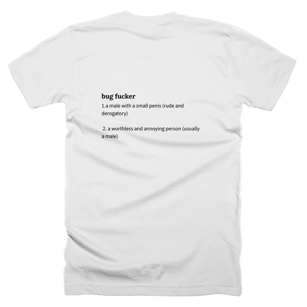 T-shirt with a definition of 'bug fucker' printed on the back