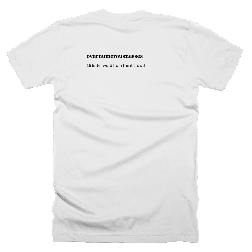T-shirt with a definition of 'overnumerousnesses' printed on the back