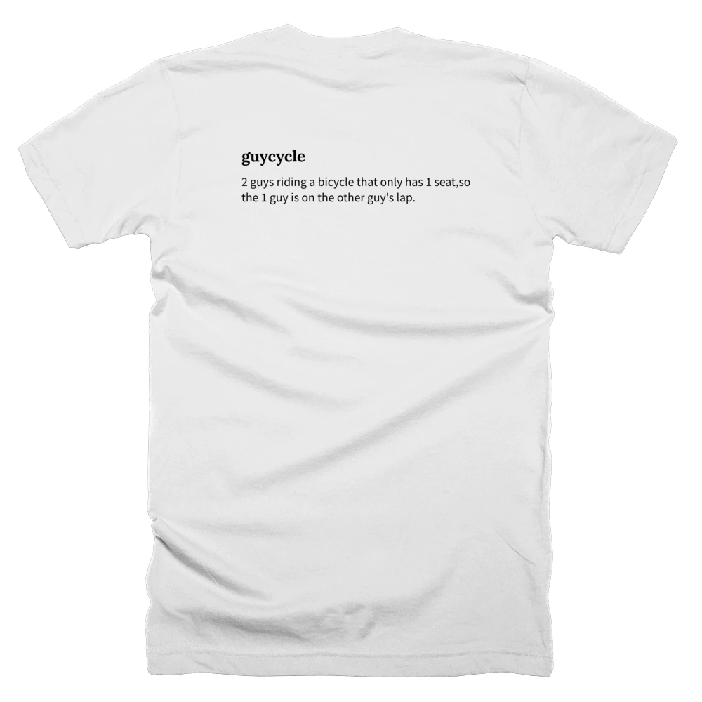 T-shirt with a definition of 'guycycle' printed on the back