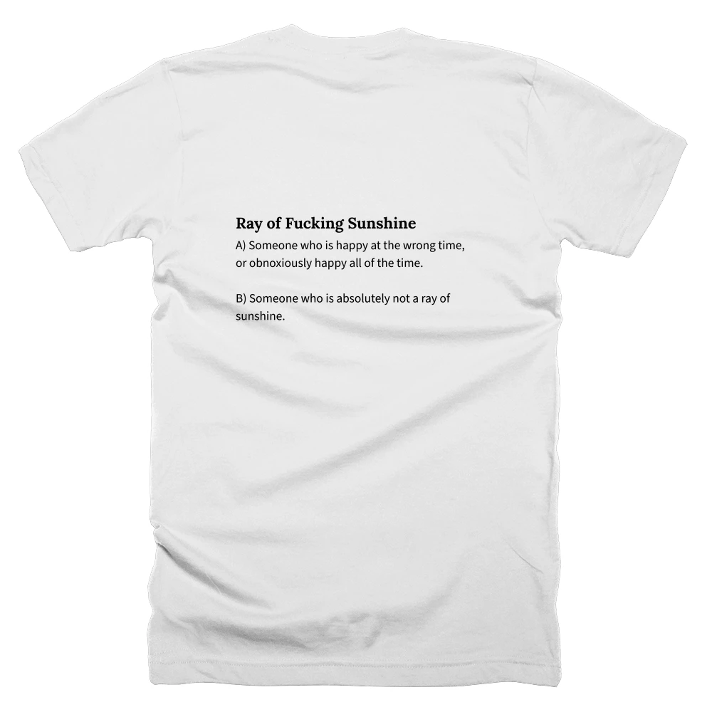 T-shirt with a definition of 'Ray of Fucking Sunshine' printed on the back