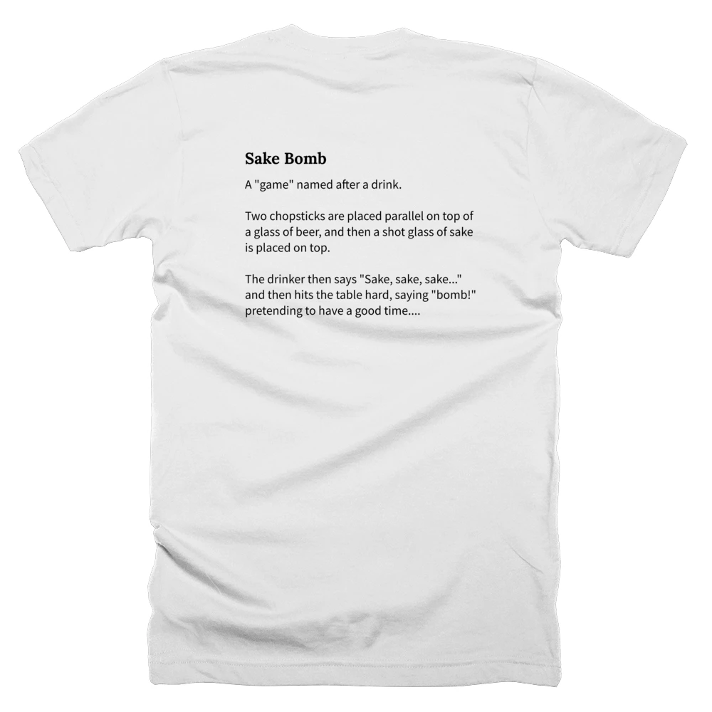 T-shirt with a definition of 'Sake Bomb' printed on the back