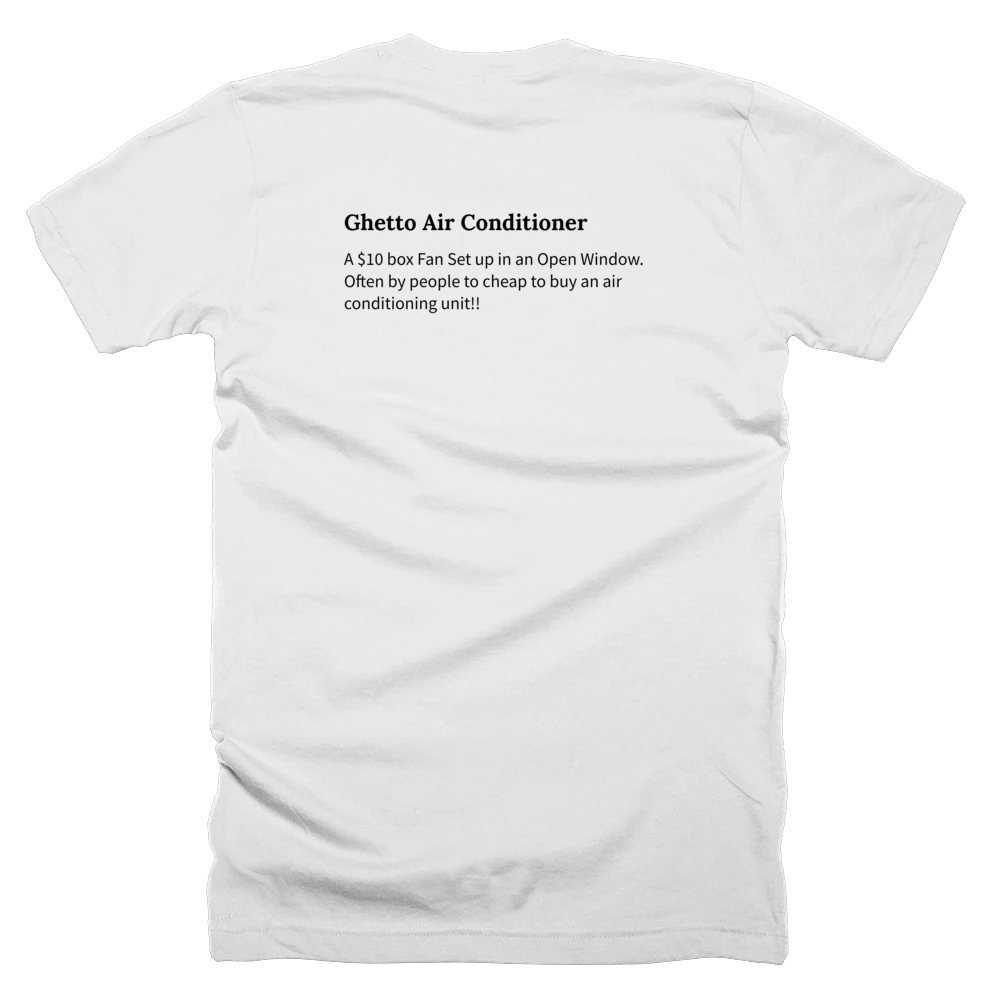 T-shirt with a definition of 'Ghetto Air Conditioner' printed on the back