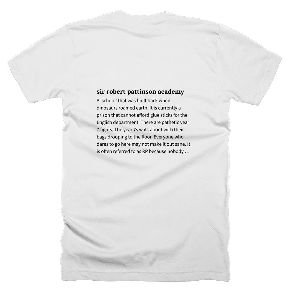 T-shirt with a definition of 'sir robert pattinson academy' printed on the back