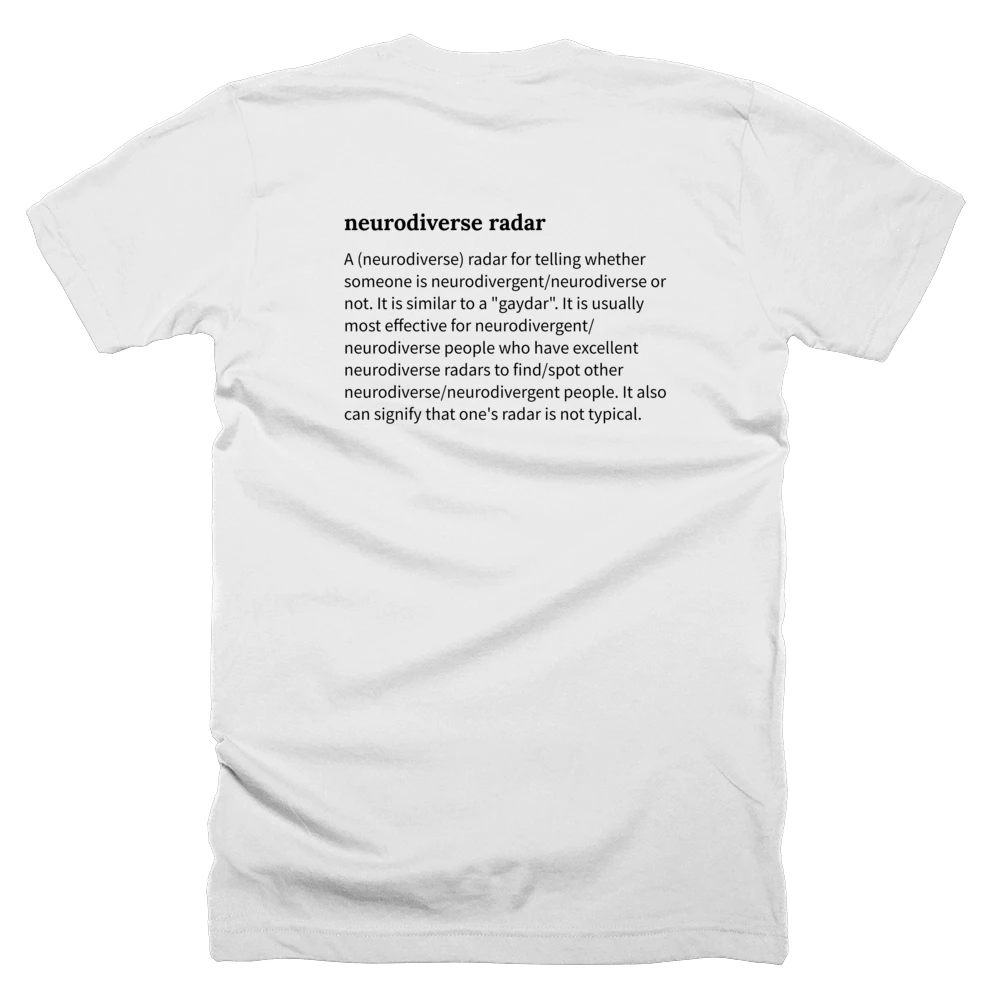 T-shirt with a definition of 'neurodiverse radar' printed on the back