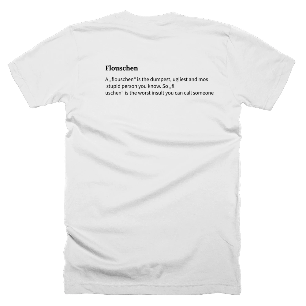T-shirt with a definition of 'Flouschen' printed on the back