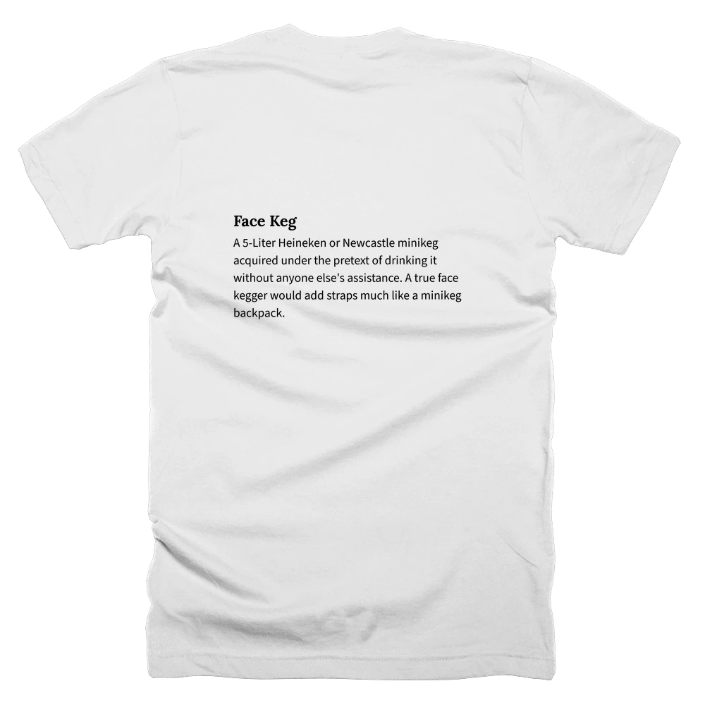 T-shirt with a definition of 'Face Keg' printed on the back