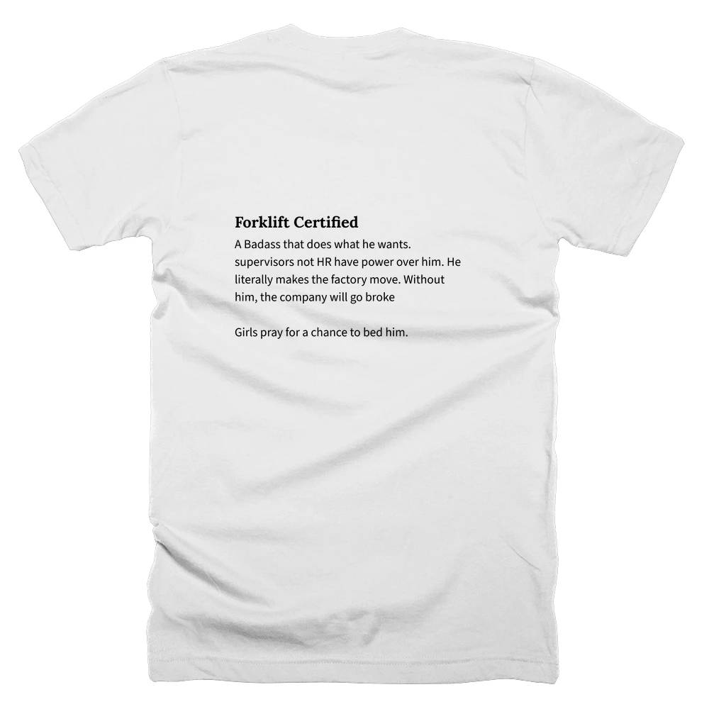 T-shirt with a definition of 'Forklift Certified' printed on the back