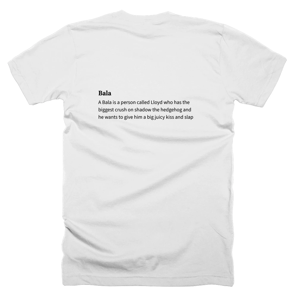 T-shirt with a definition of 'Bala' printed on the back