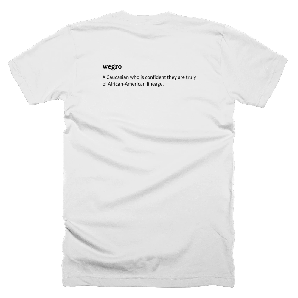 T-shirt with a definition of 'wegro' printed on the back