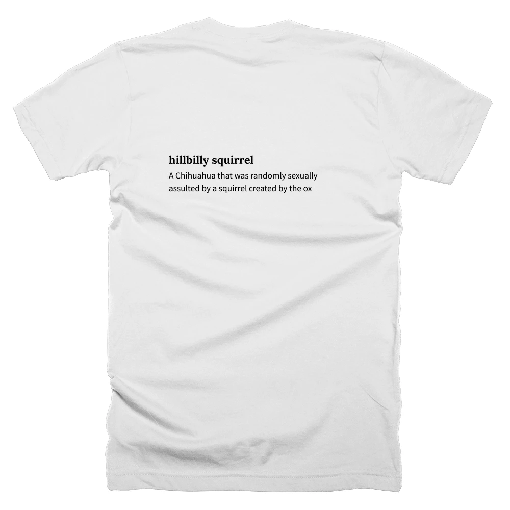 T-shirt with a definition of 'hillbilly squirrel' printed on the back