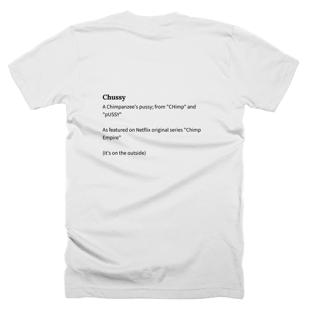 T-shirt with a definition of 'Chussy' printed on the back