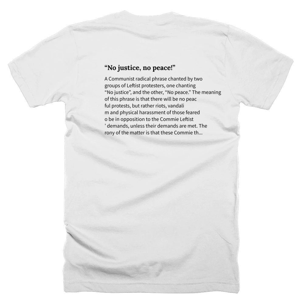 T-shirt with a definition of '“No justice, no peace!”' printed on the back