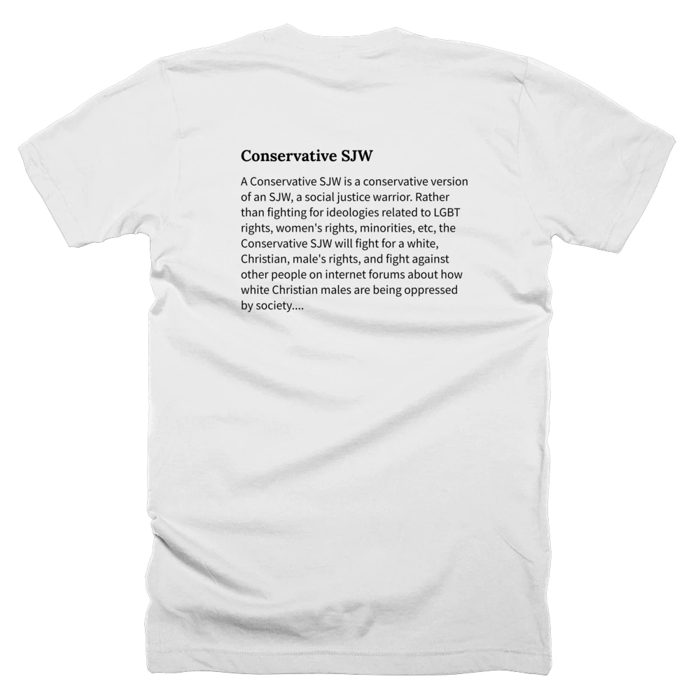 T-shirt with a definition of 'Conservative SJW' printed on the back