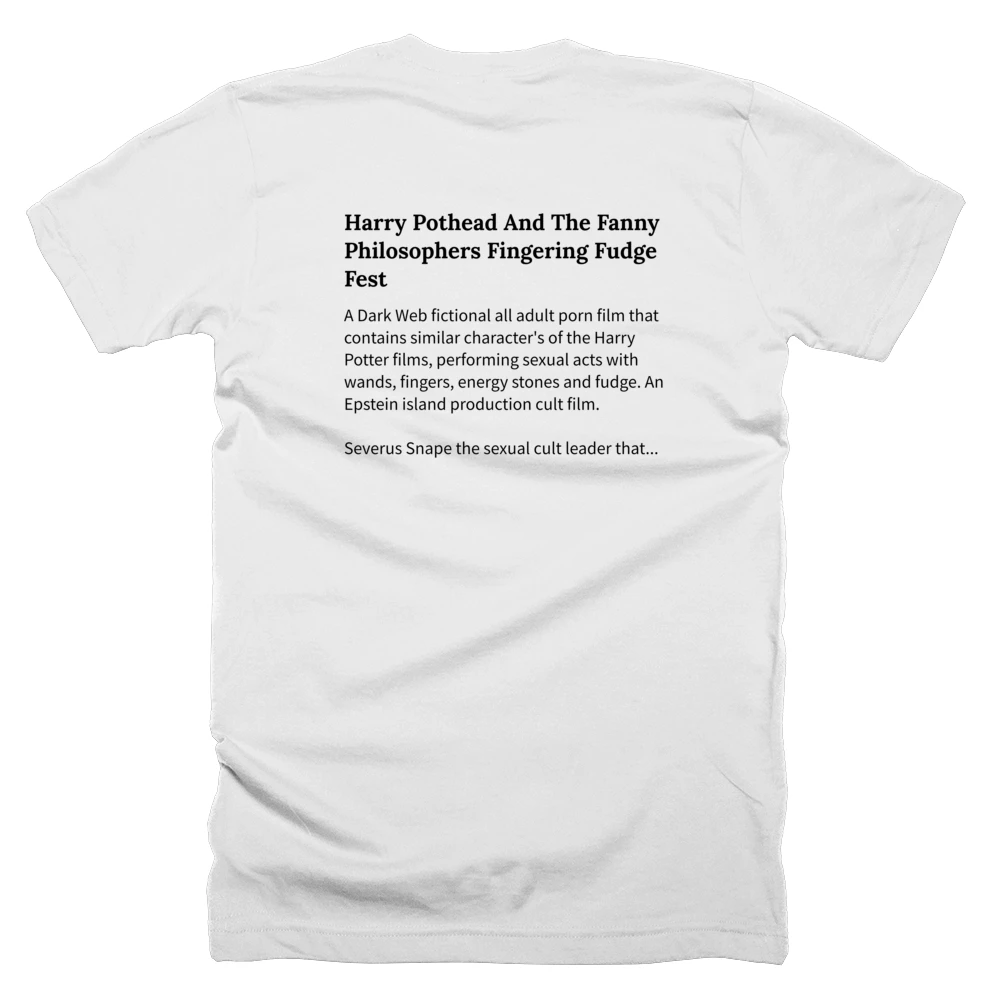 T-shirt with a definition of 'Harry Pothead And The Fanny Philosophers Fingering Fudge Fest' printed on the back