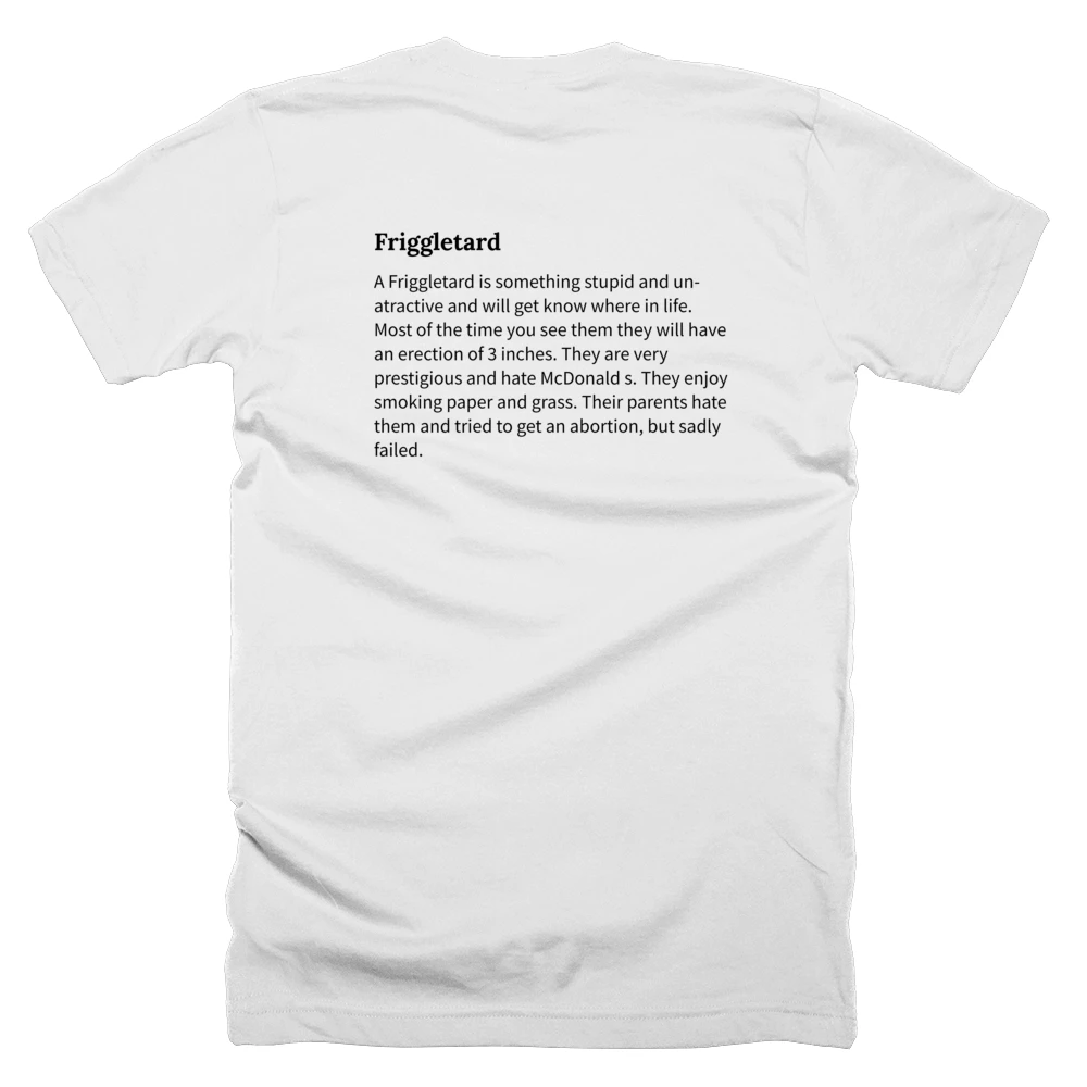 T-shirt with a definition of 'Friggletard' printed on the back