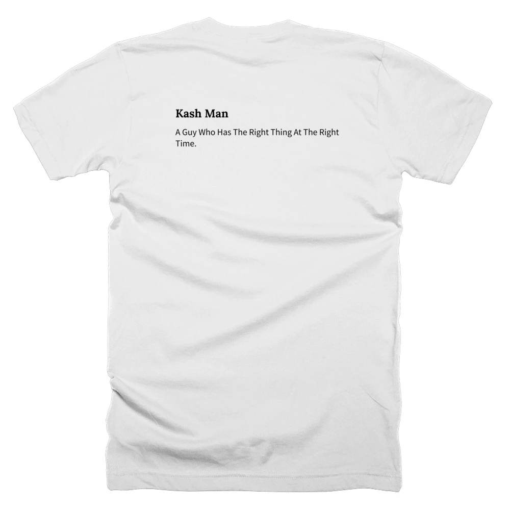 T-shirt with a definition of 'Kash Man' printed on the back