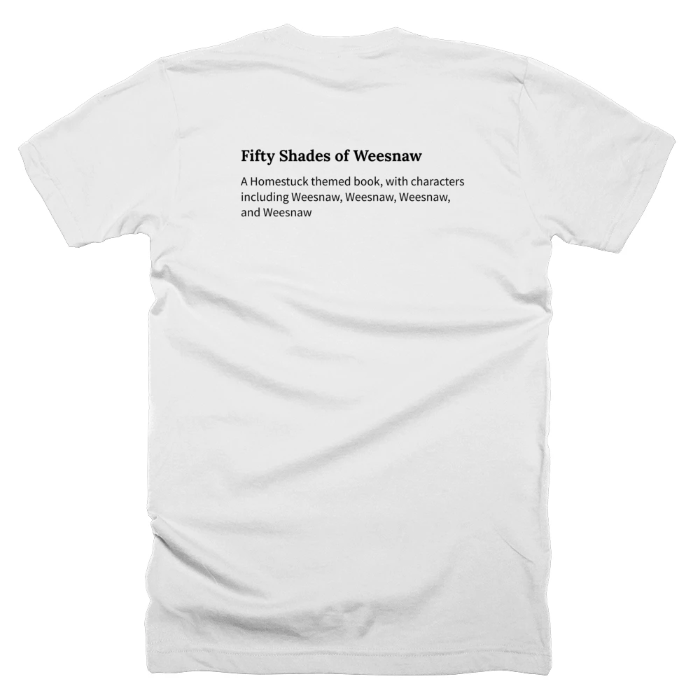 T-shirt with a definition of 'Fifty Shades of Weesnaw' printed on the back