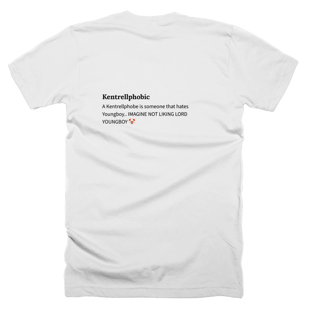 T-shirt with a definition of 'Kentrellphobic' printed on the back
