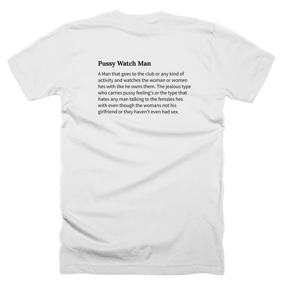 T-shirt with a definition of 'Pussy Watch Man' printed on the back