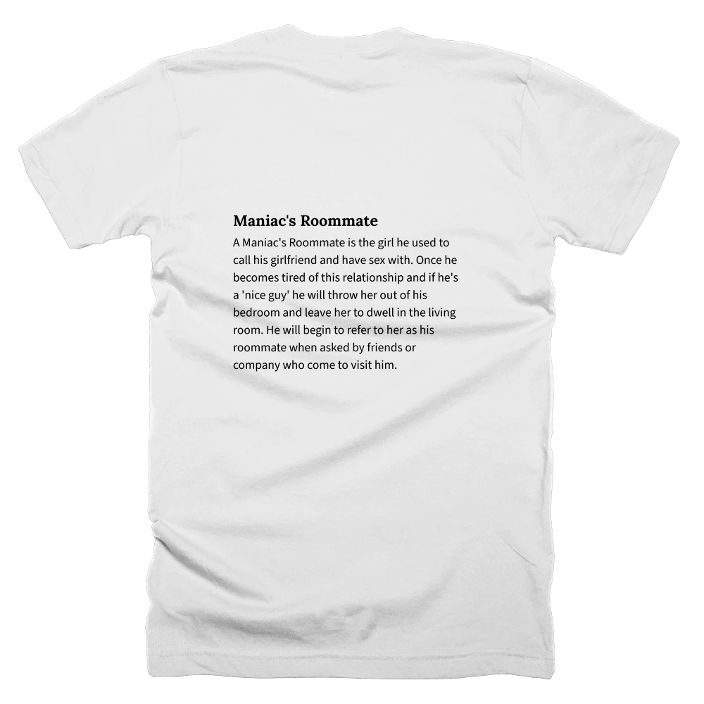 T-shirt with a definition of 'Maniac's Roommate' printed on the back