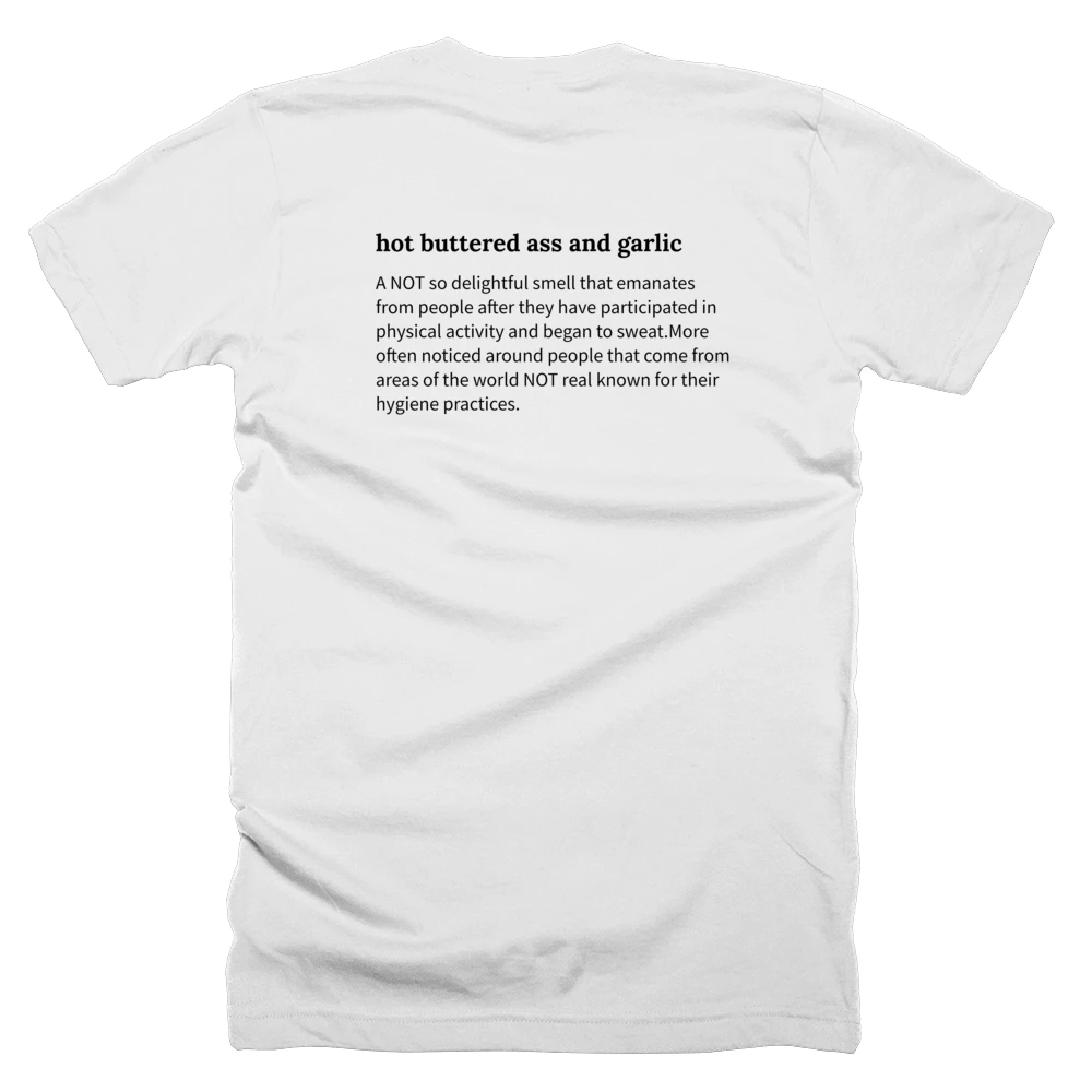 T-shirt with a definition of 'hot buttered ass and garlic' printed on the back