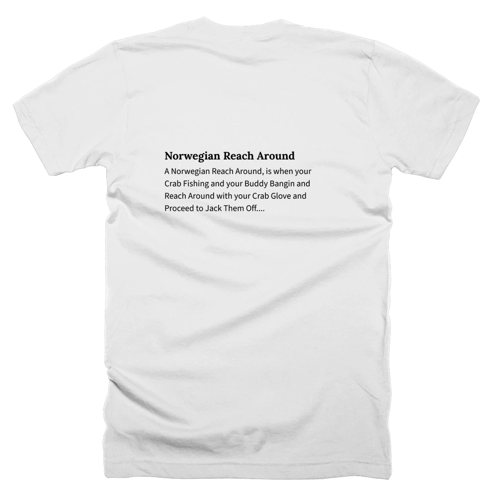 T-shirt with a definition of 'Norwegian Reach Around' printed on the back