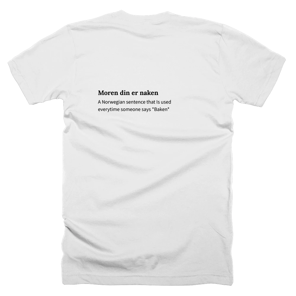 T-shirt with a definition of 'Moren din er naken' printed on the back