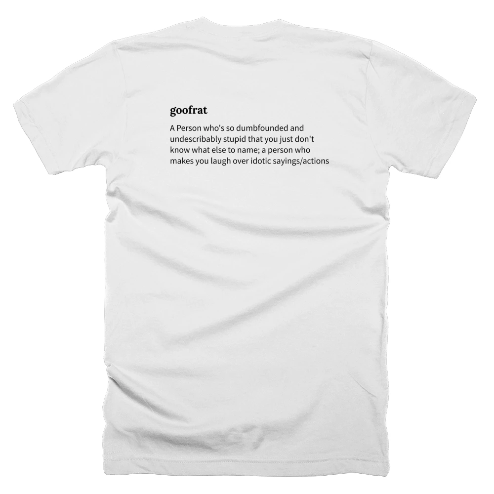 T-shirt with a definition of 'goofrat' printed on the back