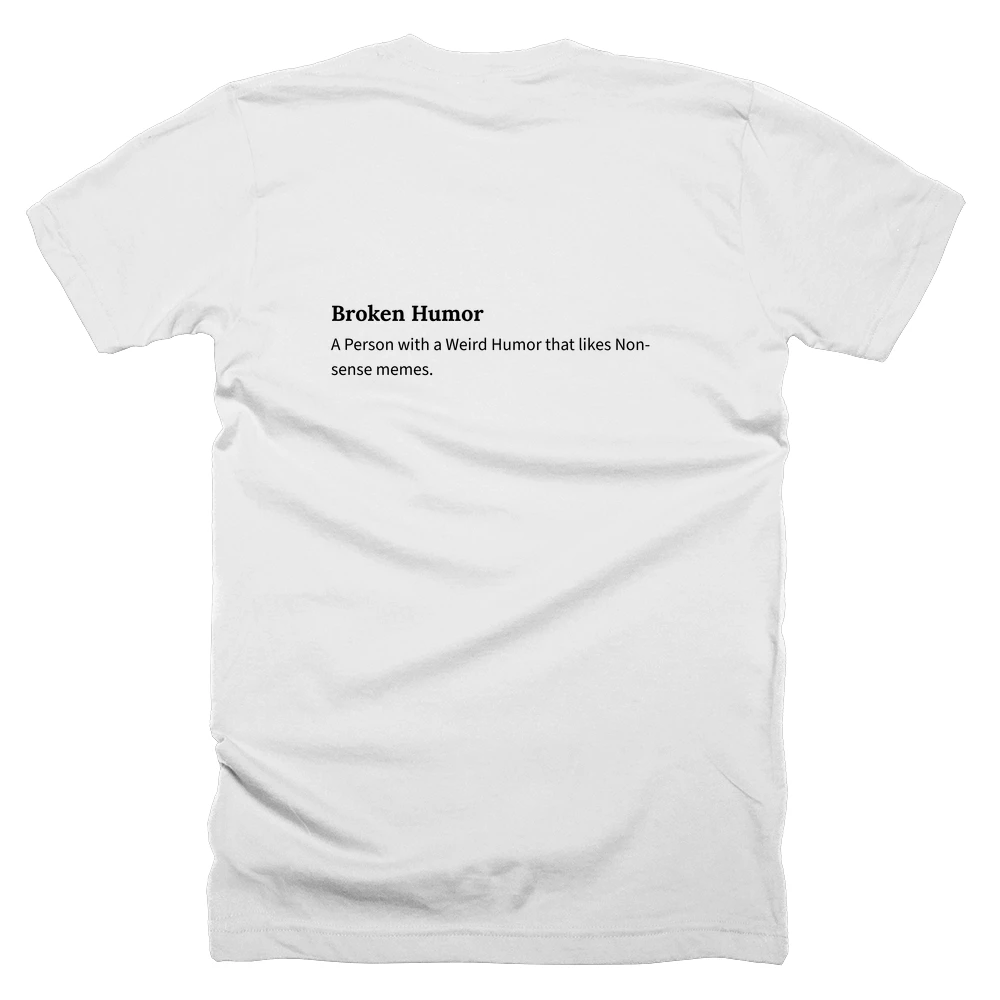 T-shirt with a definition of 'Broken Humor' printed on the back