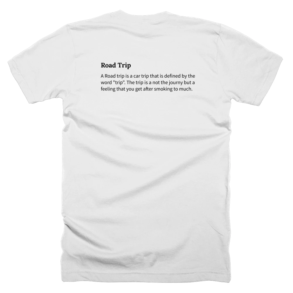 T-shirt with a definition of 'Road Trip' printed on the back