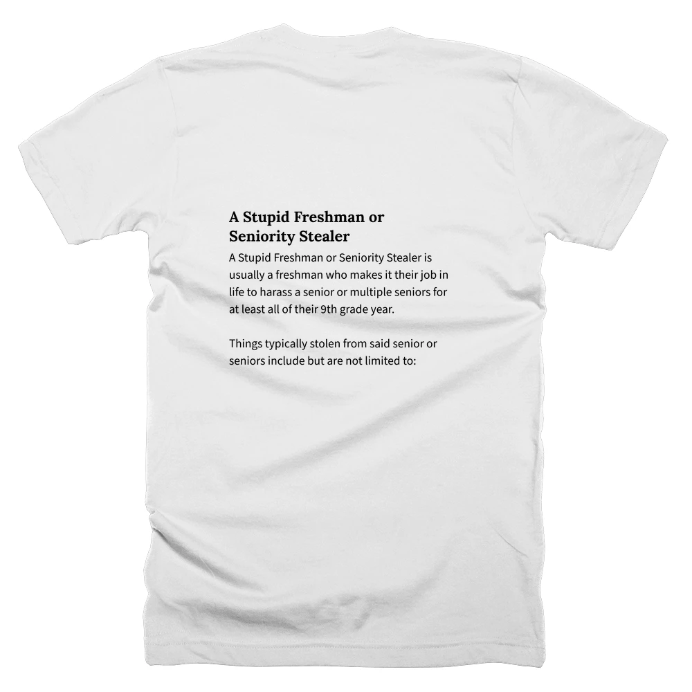T-shirt with a definition of 'A Stupid Freshman or Seniority Stealer' printed on the back