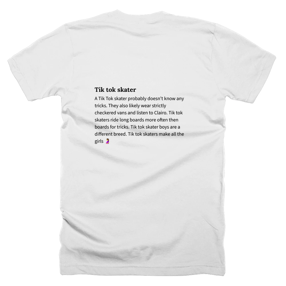 T-shirt with a definition of 'Tik tok skater' printed on the back