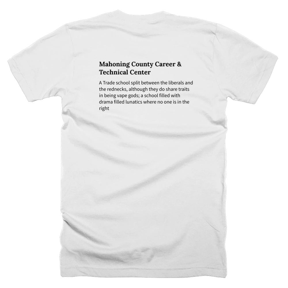 T-shirt with a definition of 'Mahoning County Career & Technical Center' printed on the back