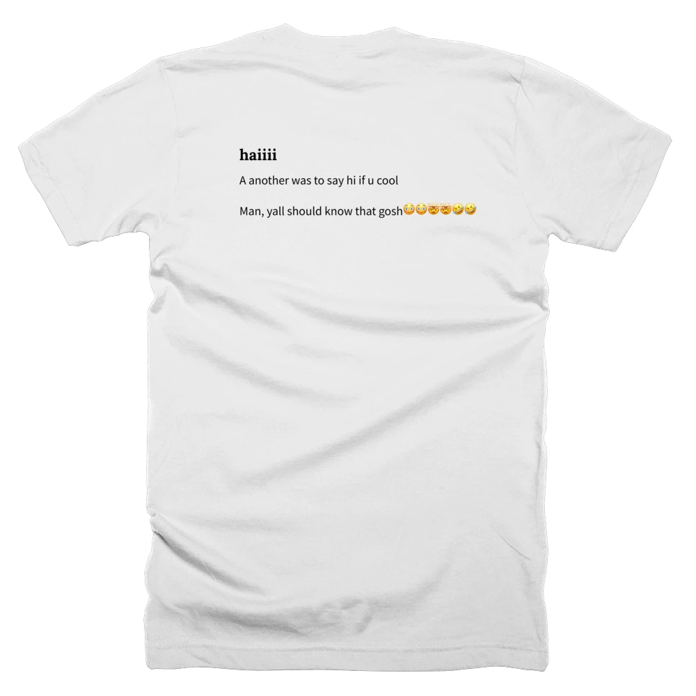 T-shirt with a definition of 'haiiii' printed on the back