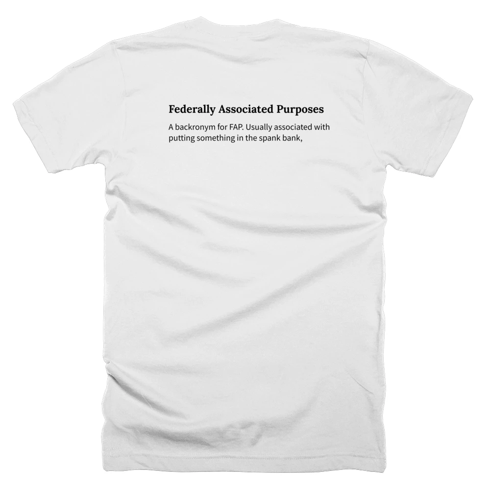 T-shirt with a definition of 'Federally Associated Purposes' printed on the back