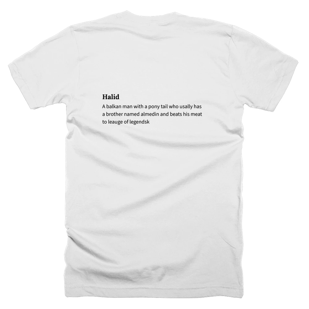 T-shirt with a definition of 'Halid' printed on the back